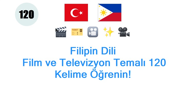 Filipin Dili: Film ve Televizyon Temalı 120 Kelime Öğrenin!